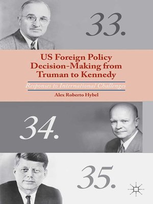 cover image of US Foreign Policy Decision-Making from Truman to Kennedy